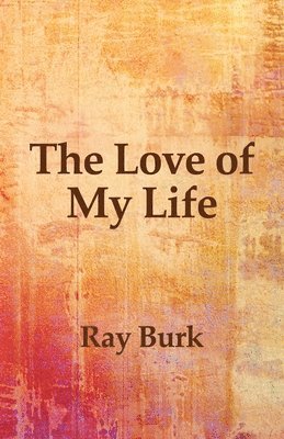 Ray Burk - Love of My Life, Häftad