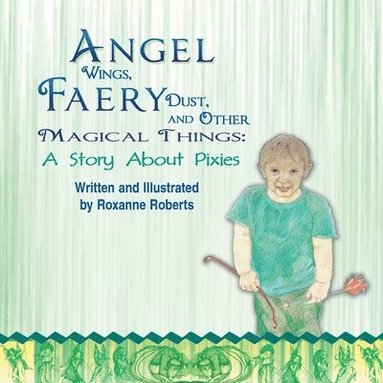 bokomslag Angel Wings, Faery Dust, and Other Magical Things