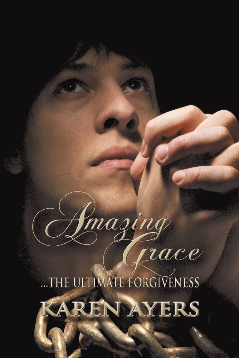 Amazing Grace . . . the Ultimate Forgiveness 1