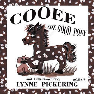 Lynne Pickering - Cooee the Good Pony and Little Brown Dog, Häftad