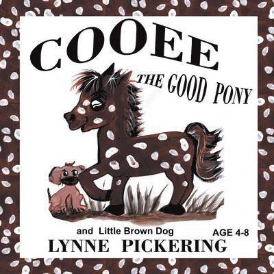 Cooee the Good Pony and Little Brown Dog 1