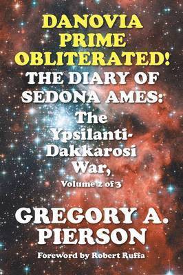 Danovia Prime Obliterated! The Diary of Sedona Ames 1