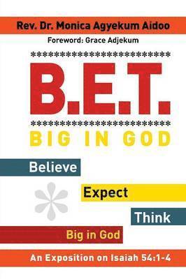 bokomslag B.E.T. Big in God - Believe Expect Think Big in God