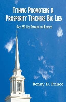 Tithing Promoters & Prosperity Teachers Big Lies 1