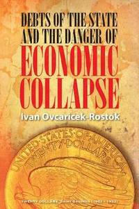 bokomslag Debts of the State and the Danger of Economic Collapse