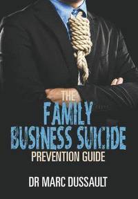 bokomslag The Family Business Suicide Prevention Guide