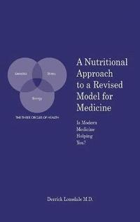 bokomslag A Nutritional Approach to a Revised Model for Medicine