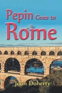 bokomslag Pepin Goes to Rome