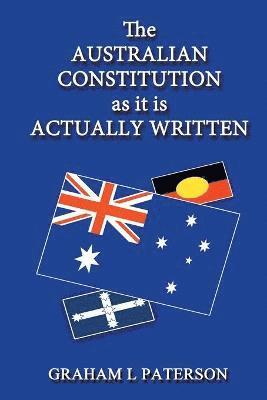 bokomslag The Australian Constitution as it is Actually Written