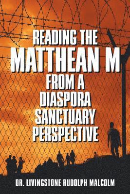 Reading the Matthean M from a Diaspora Sanctuary Perspective 1