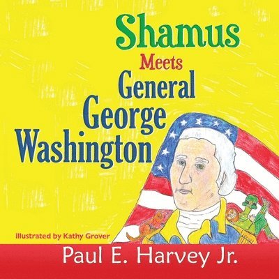 Shamus Meets General George Washington 1