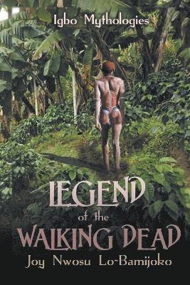 Joy Nwosu Lo-Bamijoko - Legend of the Walking Dead, Häftad