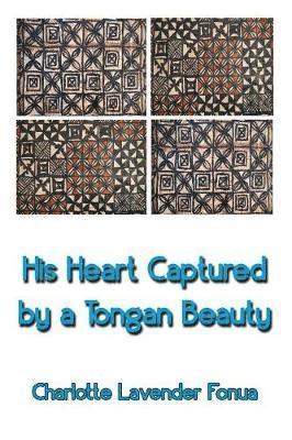 His Heart Captured by a Tongan Beauty 1