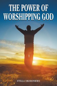 bokomslag The Power of Worshipping God