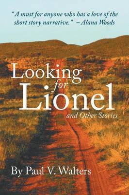 Paul V Walters, Paul V. Walters - Looking for Lionel and Other Stories, Häftad