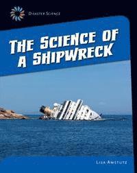 Lisa Amstutz - The Science of a Shipwreck, Häftad
