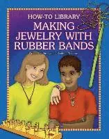 Kathleen Petelinsek - Making Jewelry with Rubber Bands, Häftad. Tillgänglighet: Lägg i varukorg