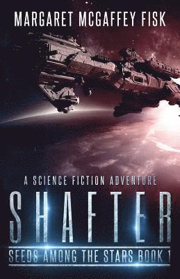 Shafter: A Science Fiction Adventure 1