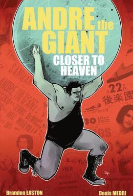 Brandon Easton - Andre The Giant: Closer To Heaven, Häftad