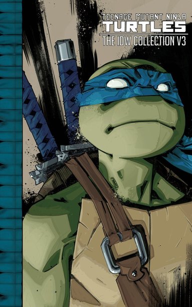 Kevin Eastman, Tom Waltz, Brian Lynch - Teenage Mutant Ninja Turtles: The IDW Collection Volume 3, Inbunden