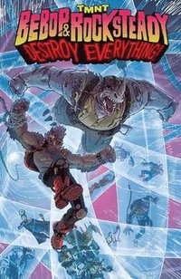 bokomslag Teenage Mutant Ninja Turtles: Bebop & Rocksteady Destroy Everything