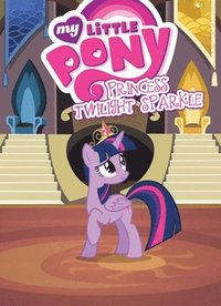bokomslag My Little Pony: Princess Twilight Sparkle