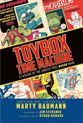 Marty Baumann - Toybox Time Machine: A Catalog of the Coolest Toys Never Made, Inbunden
