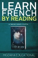 Learn French: By Reading Fantasy 1