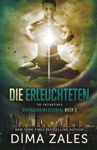 bokomslag Die Erleuchteten - The Enlightened (Gedankendimensionen 3)