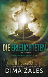 bokomslag Die Erleuchteten - The Enlightened (Gedankendimensionen 3)