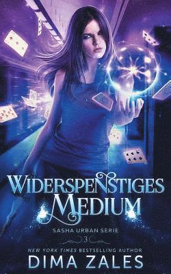 Widerspenstiges Medium (Sasha Urban Serie 3) 1