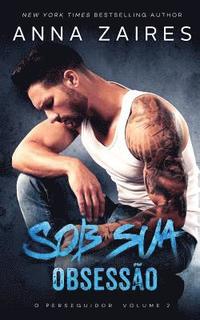 bokomslag Sob sua Obsessão (O perseguidor Livro 2)