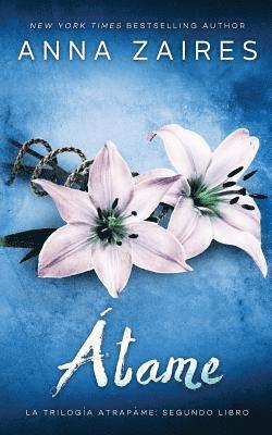Anna Zaires, Dima Zales - Átame (Atrápame, Häftad