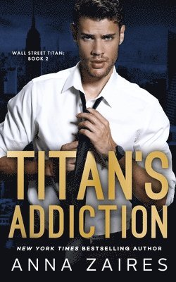 Titan's Addiction (Wall Street Titan Book 2) 1