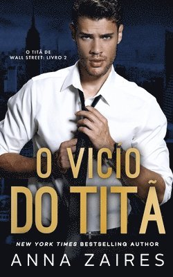 bokomslag O Vício do Titã (O Titã de Wall Street Livro 2)