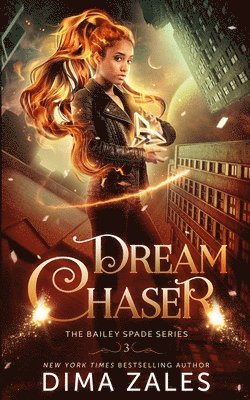 bokomslag Dream Chaser (Bailey Spade Book 3)