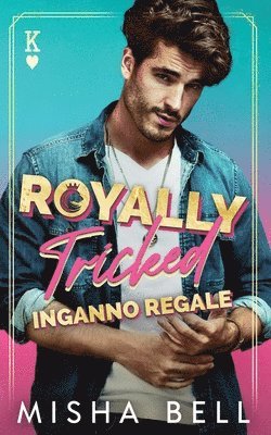 bokomslag Royally Tricked - Inganno regale