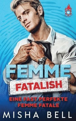 Misha Bell - Femme fatalish - Eine fast perfekte Femme fatale, Häftad