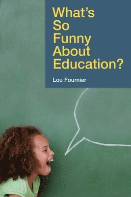 What's So Funny About Education? 1