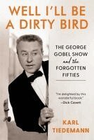 Karl Tiedemann - Well, I'll Be a Dirty Bird, Inbunden