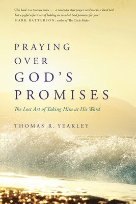 Tom Yeakley - Praying Over God's Promises, Häftad