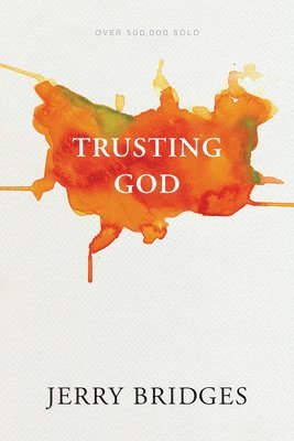Jerry Bridges - Trusting God, Häftad