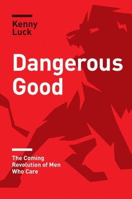 Kenny Luck - Dangerous Good, Häftad