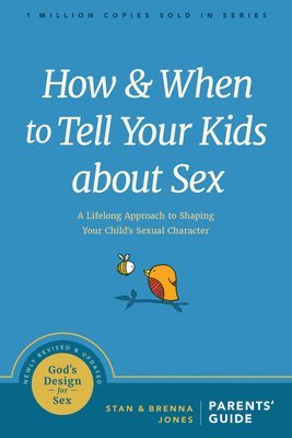 Stan Jones, Brenna Jones - How and When to Tell Your Kids about Sex, Häftad