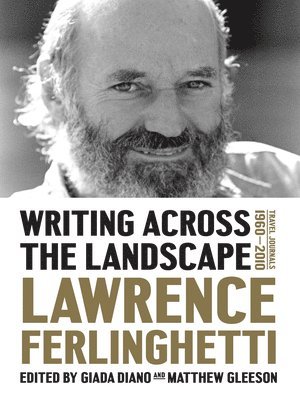 Lawrence Ferlinghetti, Giada Diano, Matthew Gleeson - Writing Across the Landscape, Inbunden