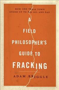 bokomslag A Field Philosopher's Guide to Fracking