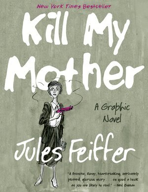 Jules Feiffer - Kill My Mother, Häftad