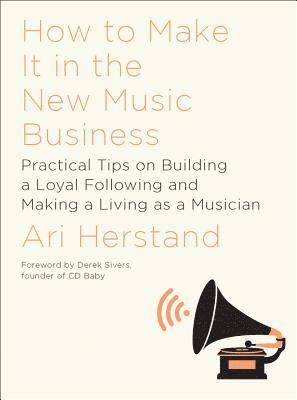 How To Make It in the New Music Business 1