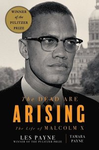 bokomslag The Dead Are Arising - The Life of Malcolm X