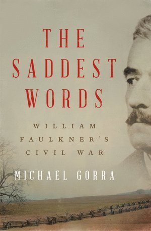 Michael Gorra, Michael (Smith College) Gorra - Saddest Words, Inbunden